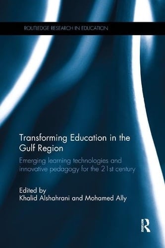 Transforming Education in the Gulf Region Emerging Learning Technologies and Innovative Pedagogy for the 21st Century