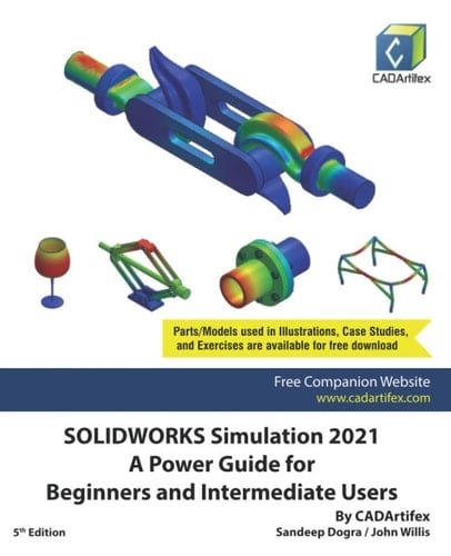 SOLIDWORKS Simulation 2021 A Power Guide for Beginners and Intermediate Users