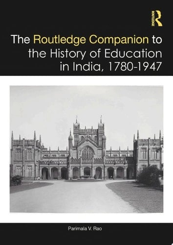 The Routledge Companion to the History of Education in India, 1780–1947