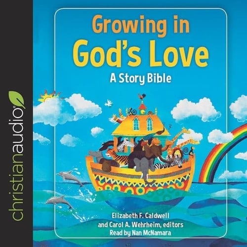 Growing in God's Love: A Story Bible