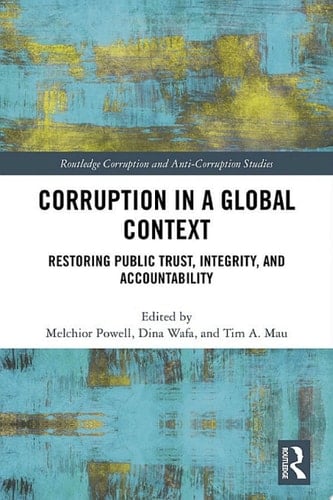 Corruption in a Global Context Restoring Public Trust, Integrity, and Accountability