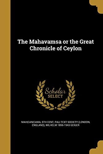 The Mahavamsa Or the Great Chronicle of Ceylon