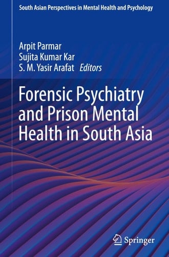 Forensic Psychiatry and Prison Mental Health in South Asia