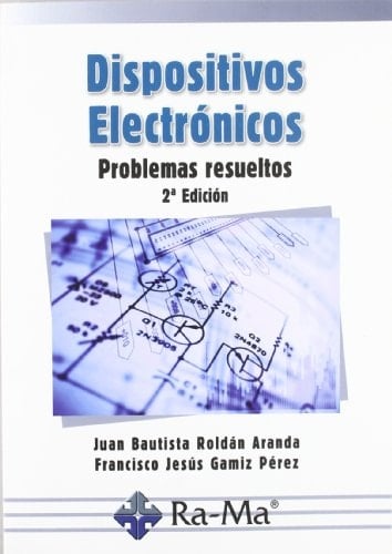 Dispositivos Electrónicos: Problemas resueltos. 2a Edición.