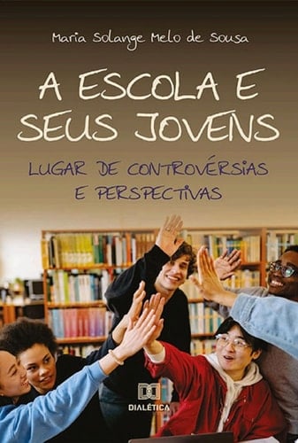 A escola e seus jovens lugar de controvérsias e perspectivas