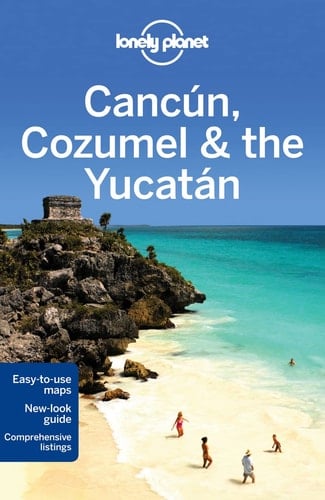 Cancún, Cozumel & the Yucatán