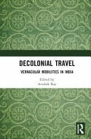 Decolonial Travel Vernacular Mobilities in India