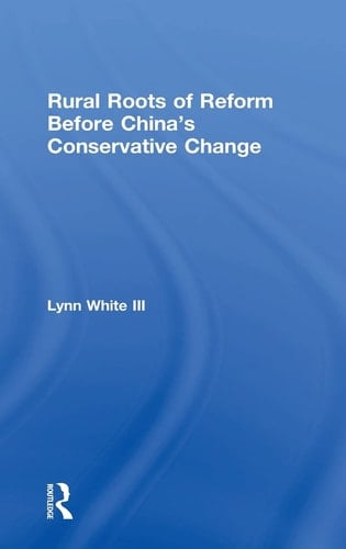 Rural Roots of Reform Before China's Conservative Change