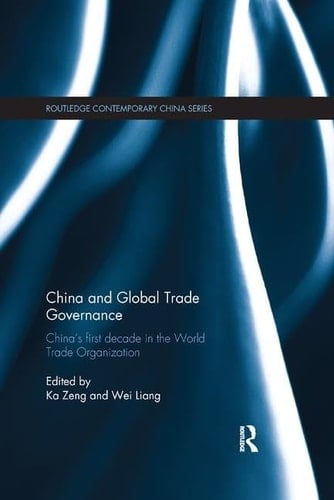 China and Global Trade Governance China's First Decade in the World Trade Organization
