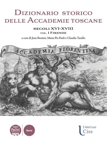Dizionario storico delle accademie toscane: Firenze
