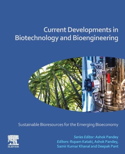 Current Developments in Biotechnology and Bioengineering Sustainable Bioresources for the Emerging Bioeconomy