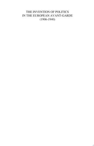 The Invention of Politics in the European Avant-Garde (1906-1940)