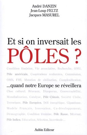Et si on inversait les pôles? --quand notre Europe se réveillera
