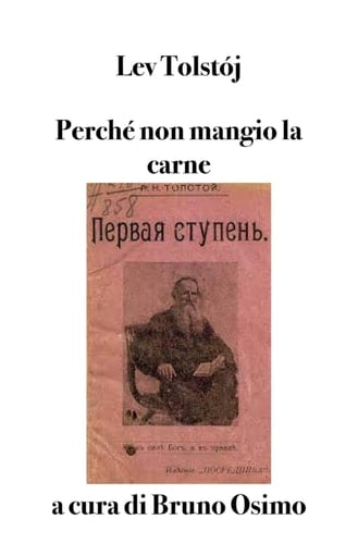 Perché non mangio la carne Il primo gradino. Saggio per una vita buona