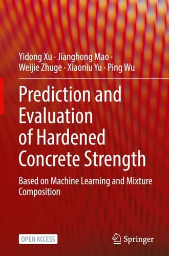 Prediction and Evaluation of Hardened Concrete Strength Based on Machine Learning and Mixture Composition