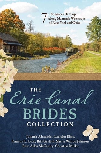 The Erie Canal Brides Collection 7 Romances Develop Along Manmade Waterways of New York and Ohio