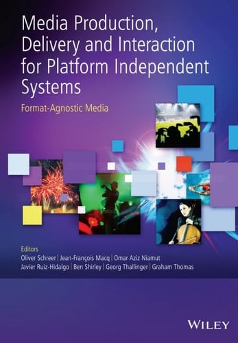 Media Production, Delivery and Interaction for Platform Independent Systems