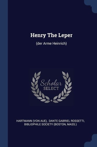 Henry The Leper (der Arme Heinrich)