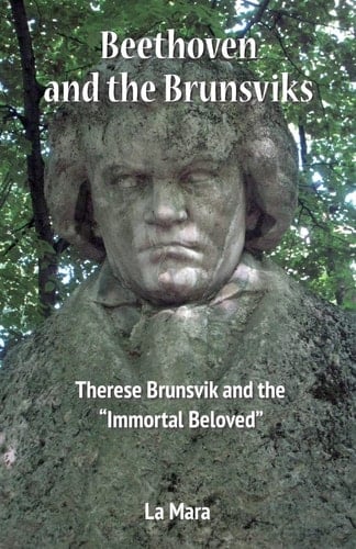 Beethoven and the Brunsviks Therese Brunsvik and the "Immortal Beloved"