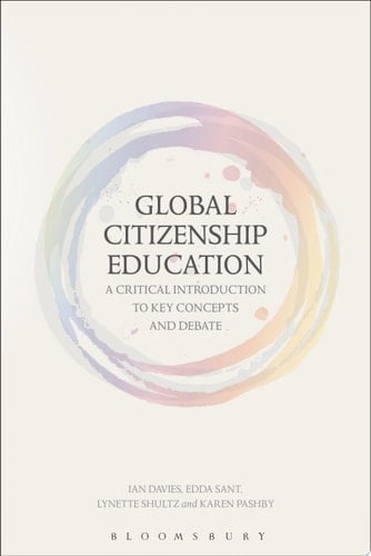 Global Citizenship Education: A Critical Introduction to Key Concepts and Debates