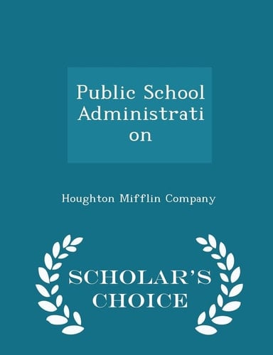 Public School Administration - Scholar's Choice Edition