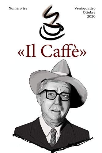 «Il Caffè» numero tre: Ventiquattro Ottobre 2020 (Italian Edition)