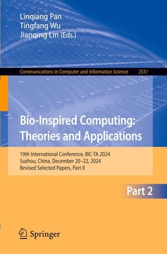 Bio-Inspired Computing: Theories and Applications 19th International Conference, BIC-TA 2024, Suzhou, China, December 20–22, 2024, Revised Selected Papers, Part II