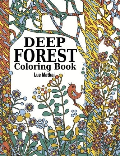 Deep Forest Coloring Book Coloring Adventure of Beautiful Doodle Patterns of Forest Scenery and Nature: Therapy Trees, Flowers, Birds, Wildlife and Animals Art
