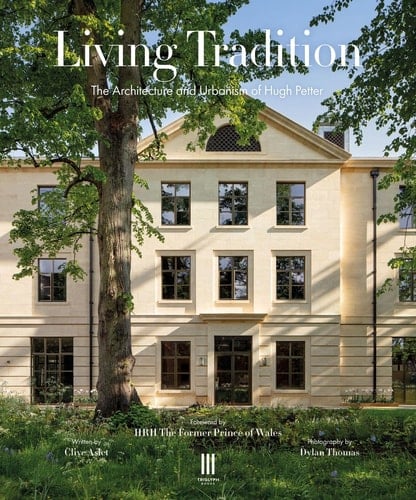 Living Tradition The Architecture and Urbanism of Hugh Petter
