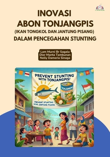 INOVASI ABON TONJANGPIS (IKAN TONGKOL DAN JANTUNG PISANG) DALAM PENCEGAHAN STUNTING