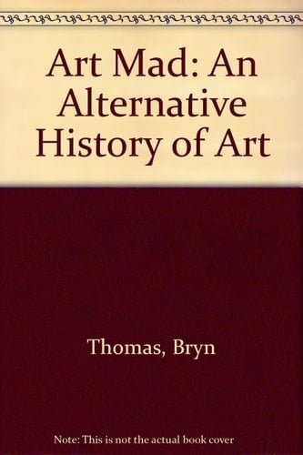 Art mad an alternative history of art