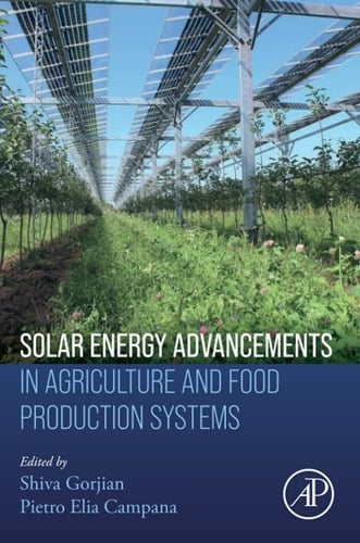 Solar Energy Advancements in Agriculture and Food Production Systems