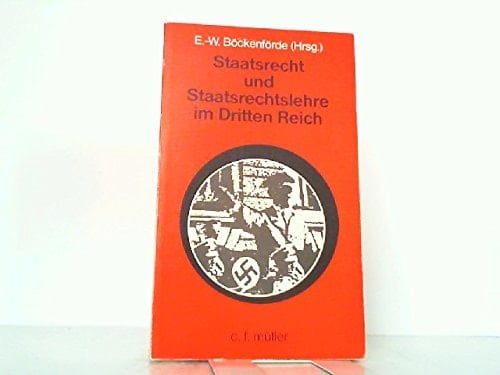 Staatsrecht und Staatsrechtslehre im Dritten Reich (Recht, Justiz, Zeitgeschehen) (German Edition)