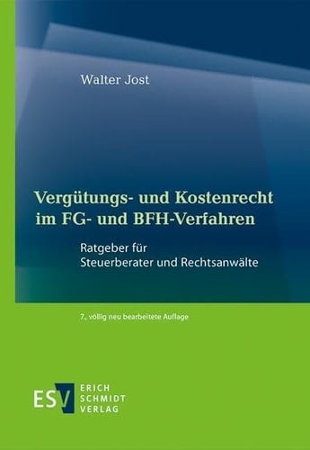 Vergütungs- und Kostenrecht im FG- und BFH-Verfahren Ratgeber für Steuerberater und Rechtsanwälte