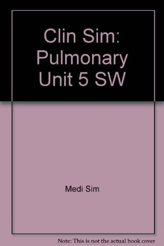 Clin Sim: Pulmonary Unit 5 Sw