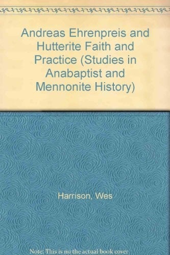 Andreas Ehrenpreis and Hutterite Faith and Practice