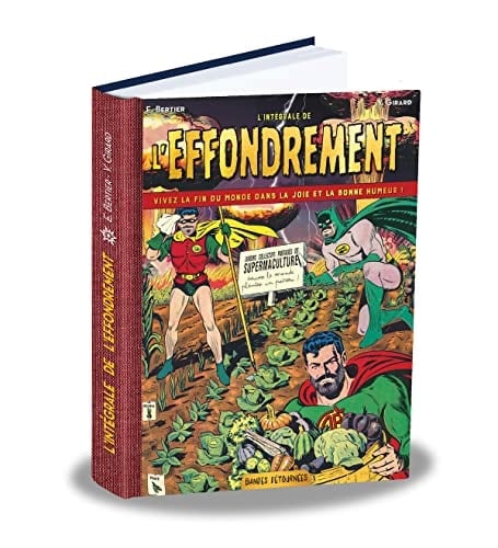 L'intégrale de l'éffondrement Vivez la fin du monde dans la joie et la bonne humeur