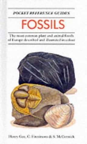 Fossils The Most Common Plant and Animal Fossils of Europe Described and Illustrated in Colour