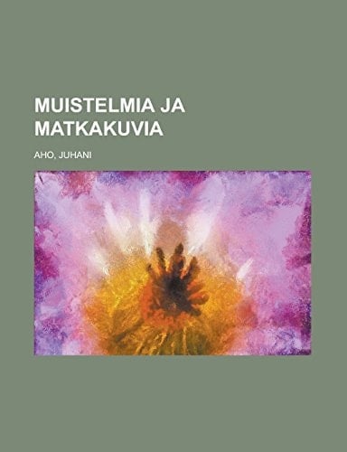 Muistelmia ja matkakuvia (Finnish Edition)