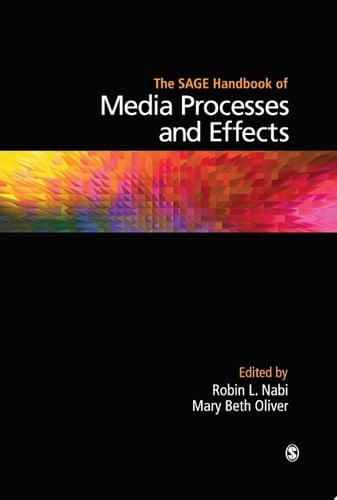 The SAGE Handbook of Media Processes and Effects