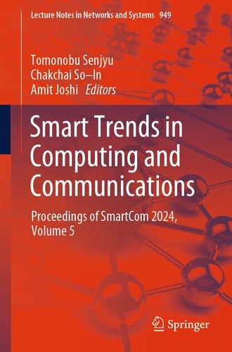 Smart Trends in Computing and Communications Proceedings of SmartCom 2024, Volume 5