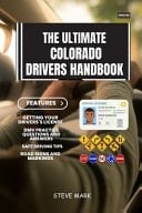 The Ultimate Colorado Drivers Handbook A Study and Practice Manual on Getting Your Driver's License (CDL, CLP, CLASS R), DMV Practice Questions, Road Signs and Markings, Safe Driving Tips