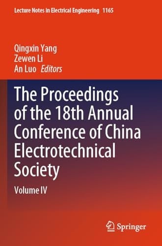 The Proceedings of the 18th Annual Conference of China Electrotechnical Society Volume IV