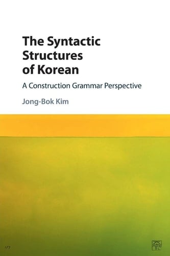 The Syntactic Structures of Korean A Construction Grammar Perspective
