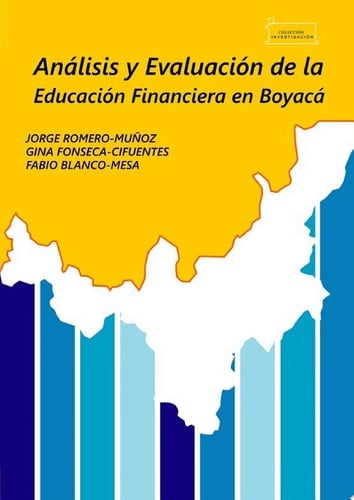 Análisis y evaluación de la educación financiera en Boyacá / Analysis and evaluation of financial education in Boyacá