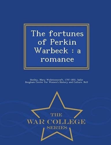 The Fortunes of Perkin Warbeck A Romance - War College Series