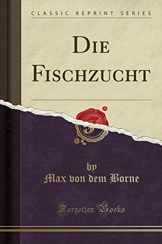 Die Fischzucht (Classic Reprint)