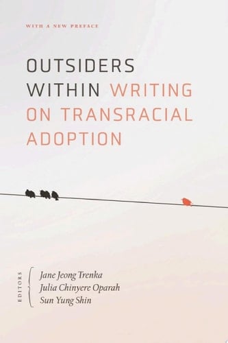 Outsiders Within Writing on Transracial Adoption