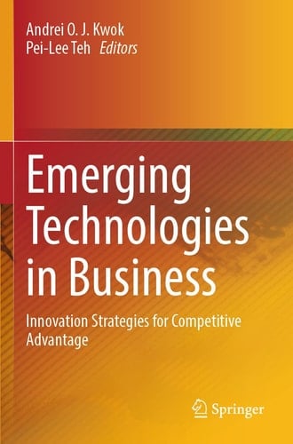 Emerging Technologies in Business Innovation Strategies for Competitive Advantage