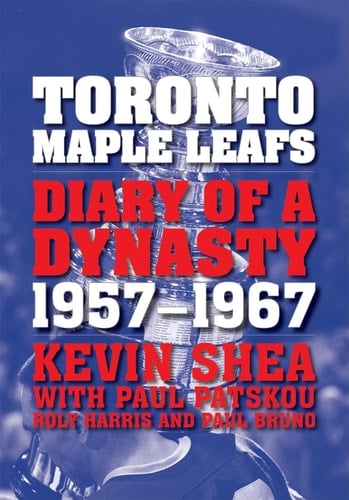 Toronto Maple Leafs Diary of a Dynasty, 1957-1967